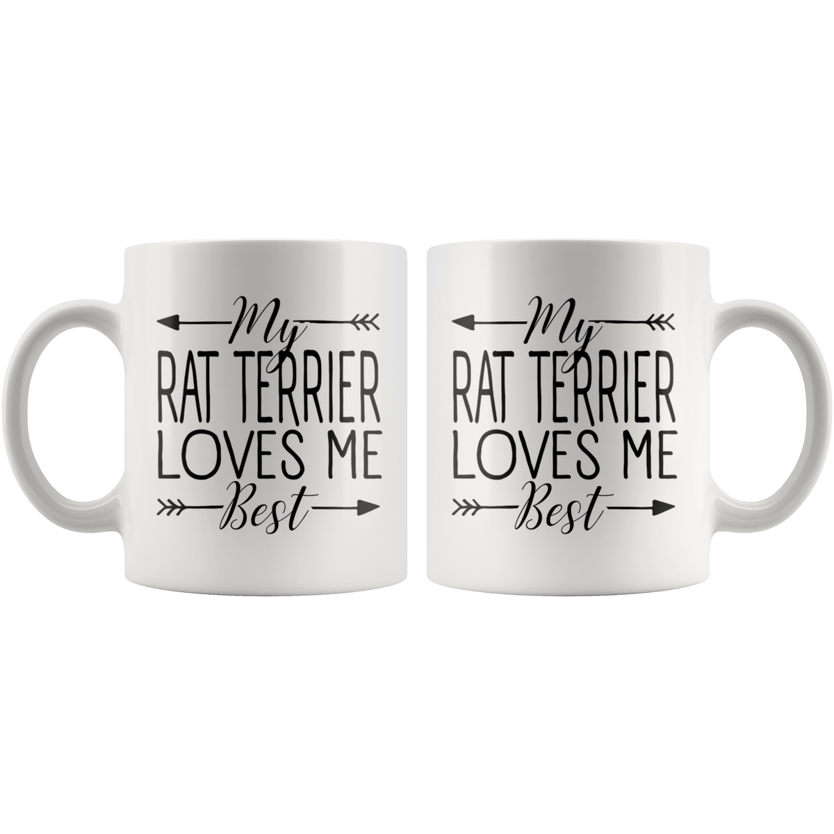 My Rat Terrier Loves Me Best Coffee / Tea Ceramic Mug - 11oz / 15oz Drinkware