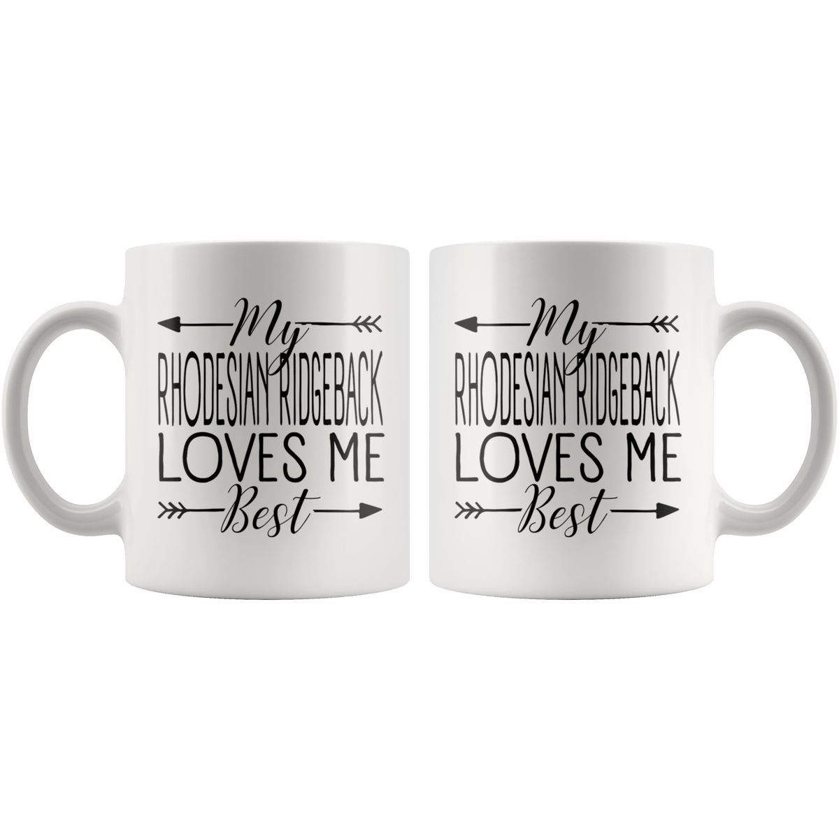 My Rhodesian Ridgeback Loves Me Best Coffee / Tea Ceramic Mug - 11oz / 15oz Drinkware