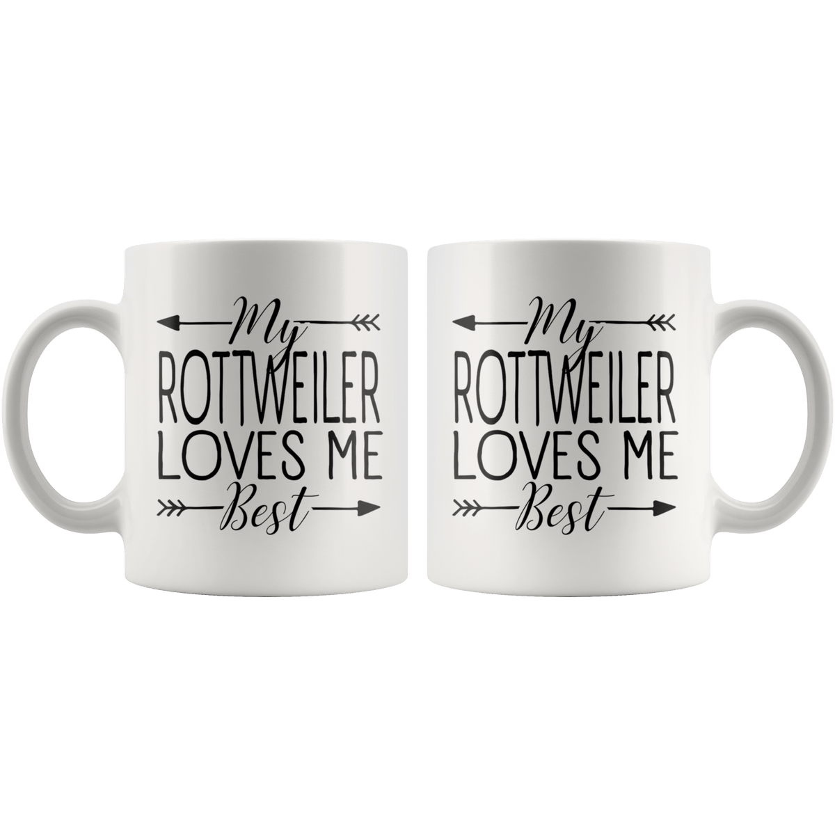 My Rottweiler Loves Me Best Coffee / Tea Ceramic Mug - 11oz / 15oz Drinkware