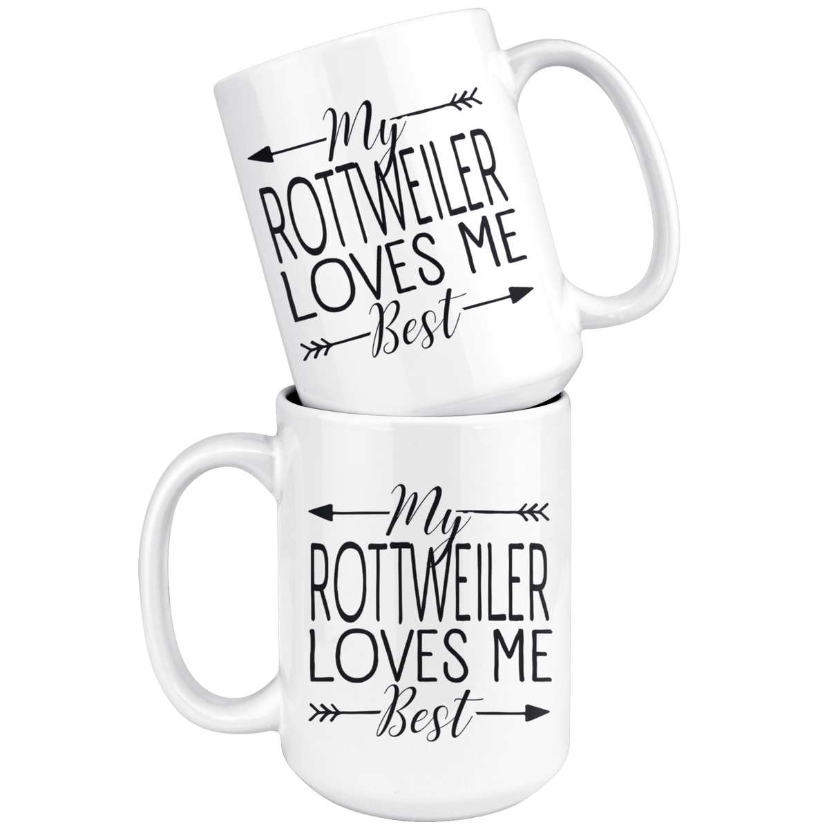 My Rottweiler Loves Me Best Coffee / Tea Ceramic Mug - 11oz / 15oz Drinkware