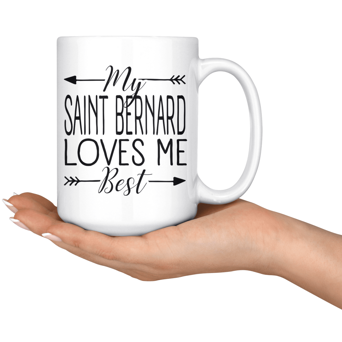 My Saint Bernard Loves Me Best Coffee / Tea Ceramic Mug - 11oz / 15oz Drinkware