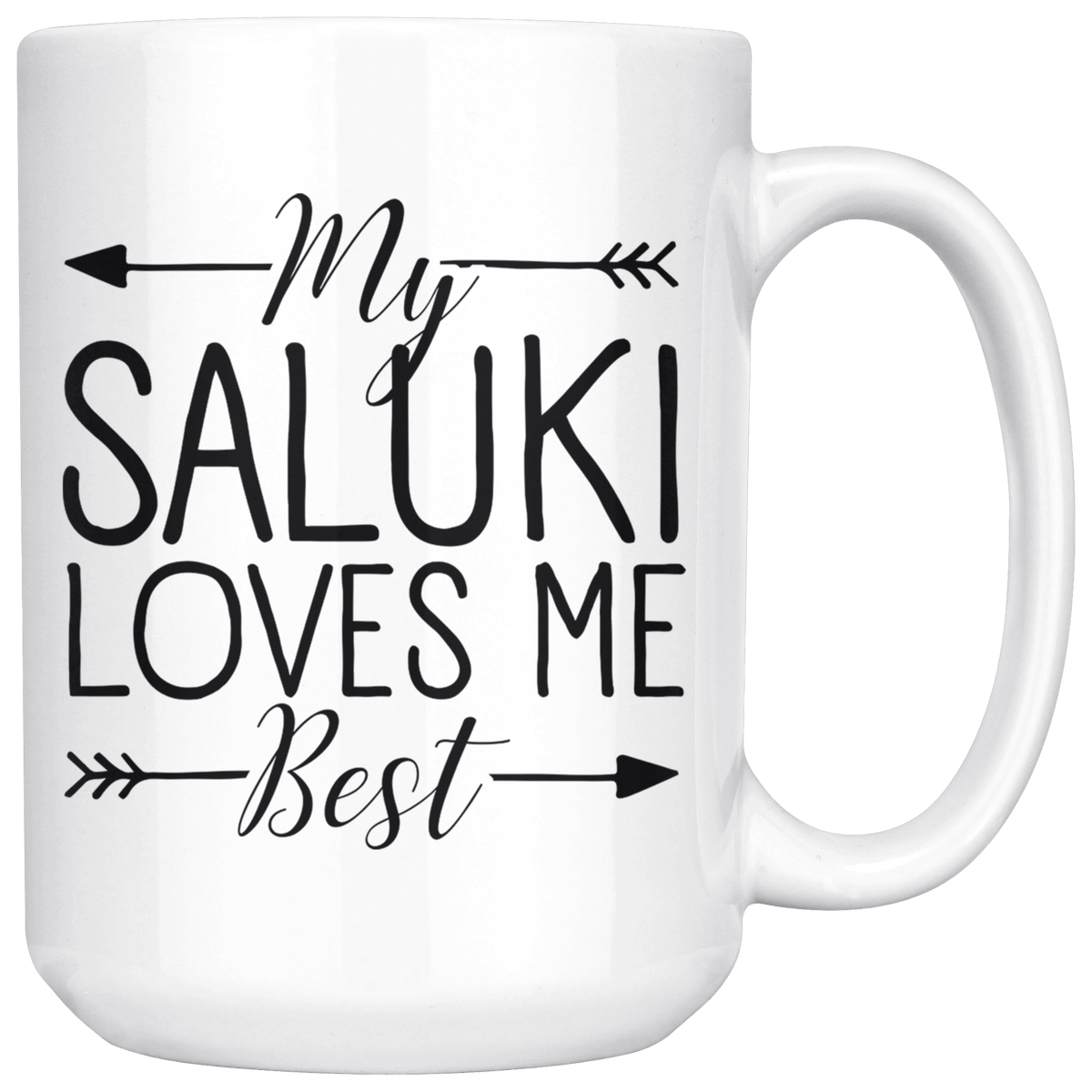 My Saluki Loves Me Best Coffee / Tea Ceramic Mug - 11oz / 15oz Drinkware 15oz Mug