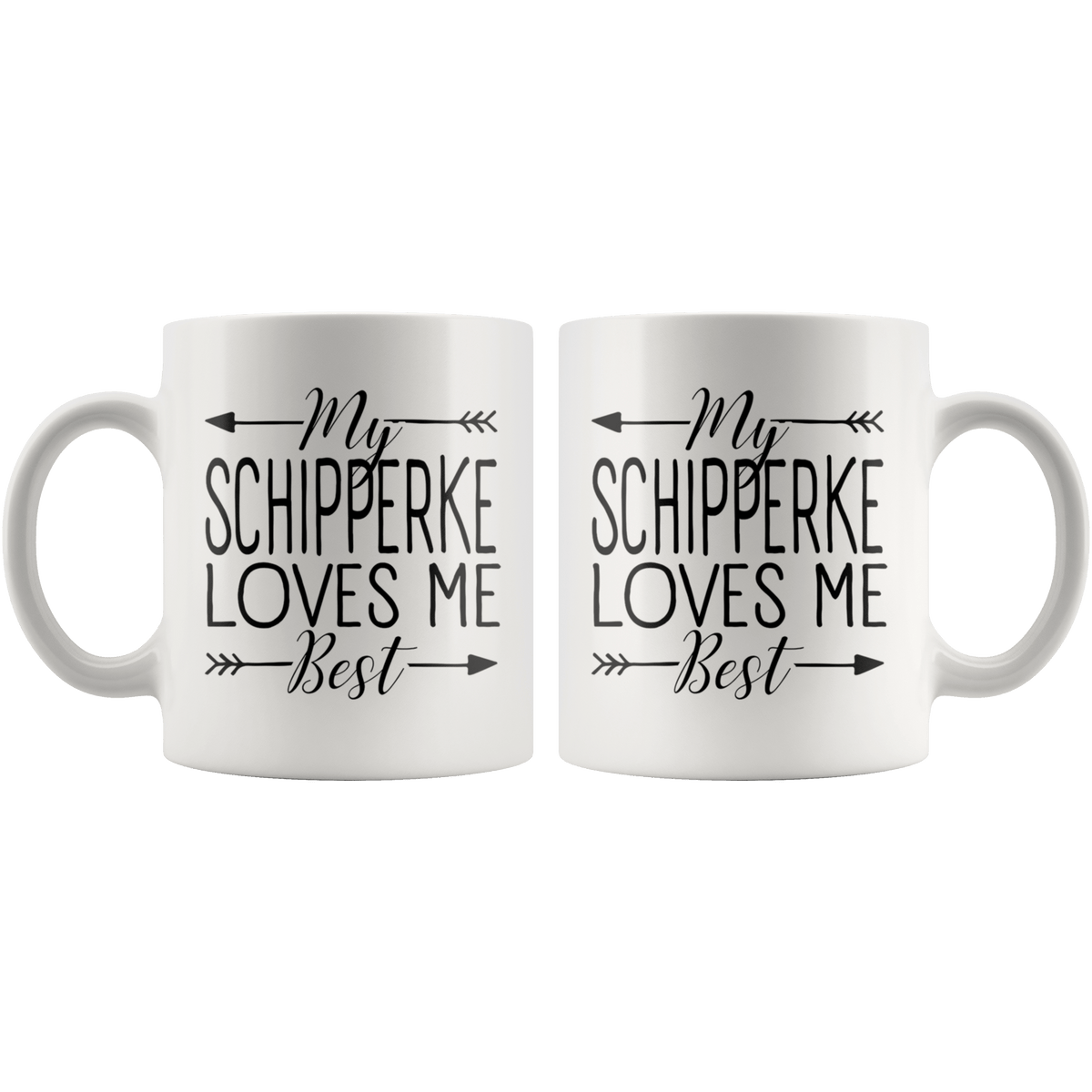 My Schipperke Loves Me Best Coffee / Tea Ceramic Mug - 11oz / 15oz Drinkware