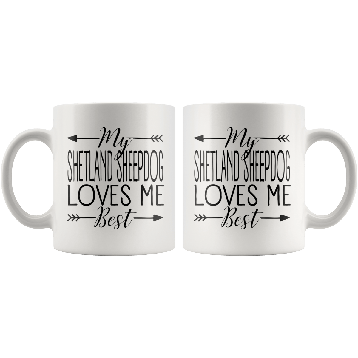 My Shetland Sheepdog Loves Me Best Coffee / Tea Ceramic Mug - 11oz / 15oz Drinkware