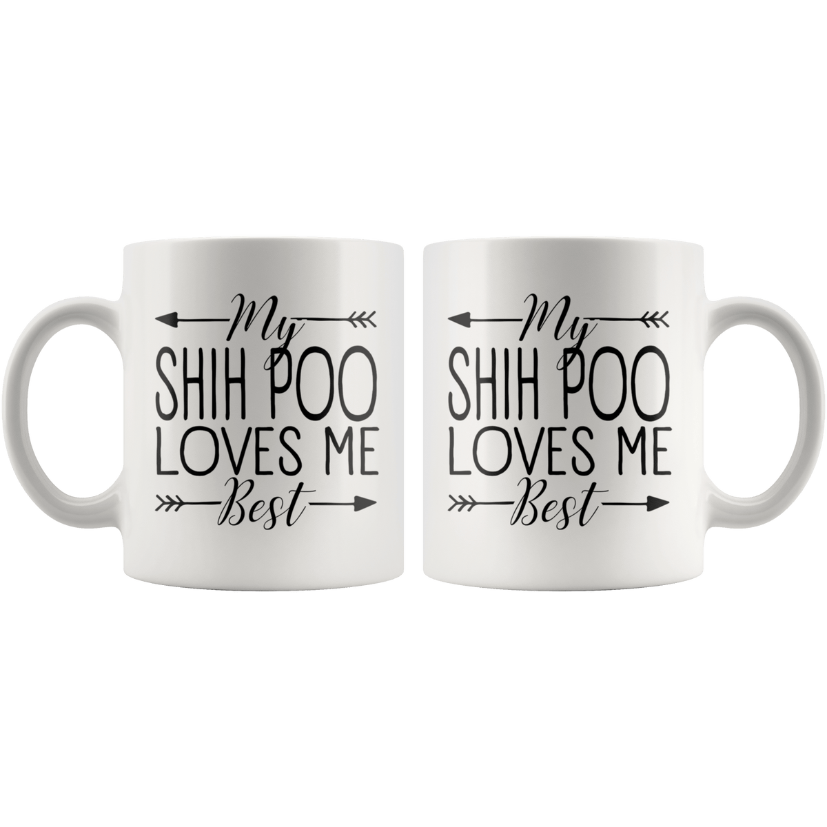 My Shih Poo Loves Me Best Coffee / Tea Ceramic Mug - 11oz / 15oz Drinkware