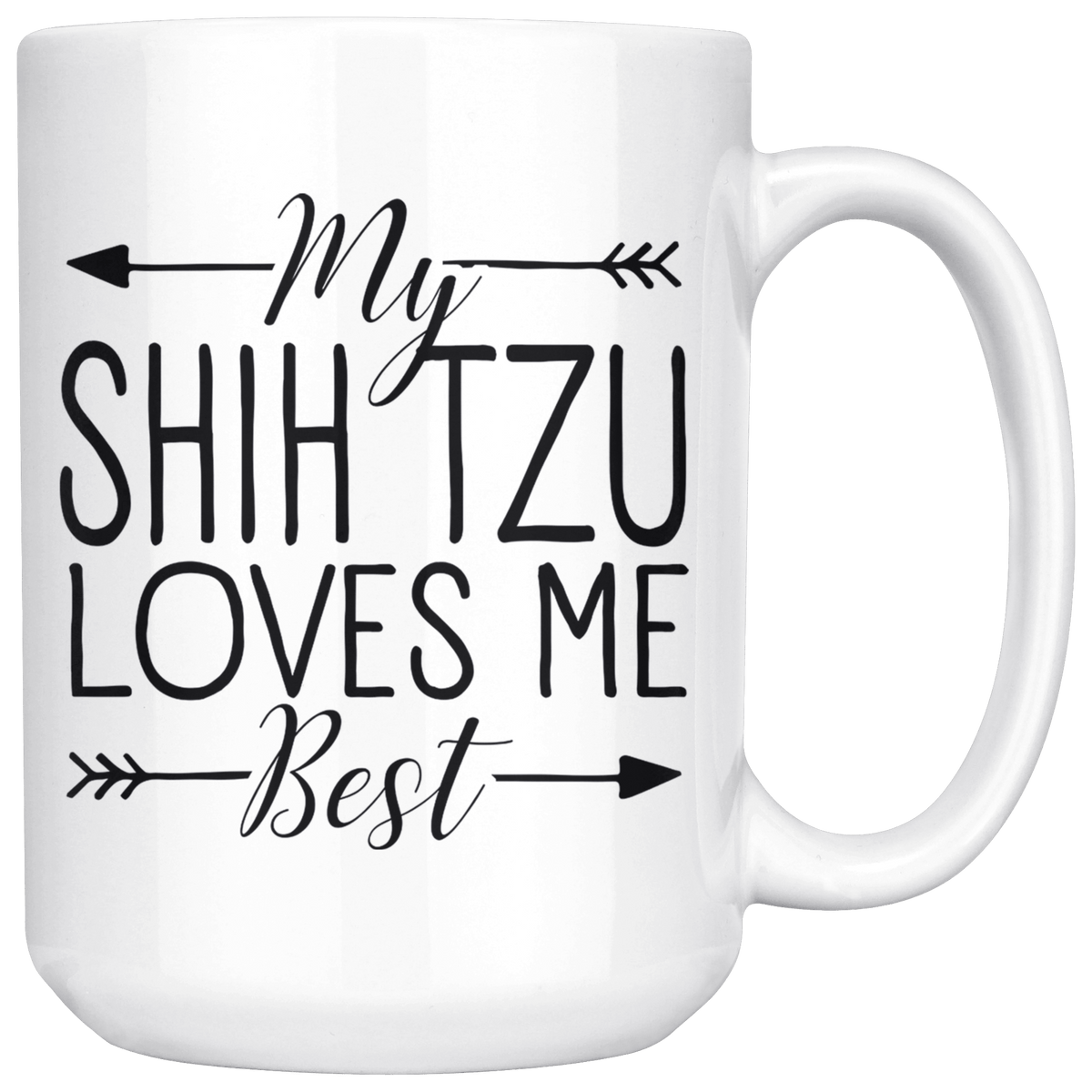 My Shih Tzu Loves Me Best Coffee / Tea Ceramic Mug - 11oz / 15oz Drinkware 15oz Mug