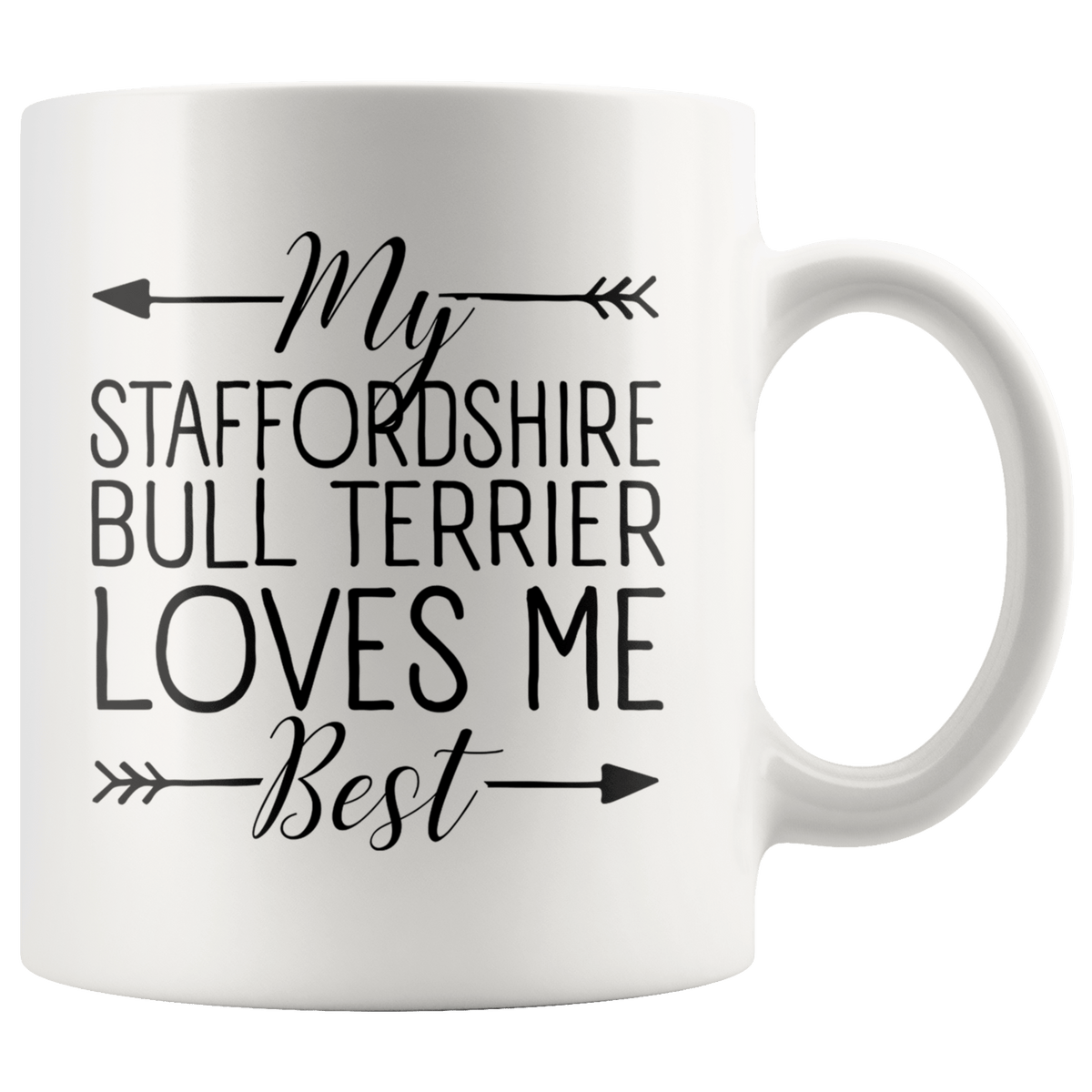 My Staffordshire Bull Terrier Loves Me Best Coffee / Tea Ceramic Mug - 11oz / 15oz Drinkware 11oz Mug