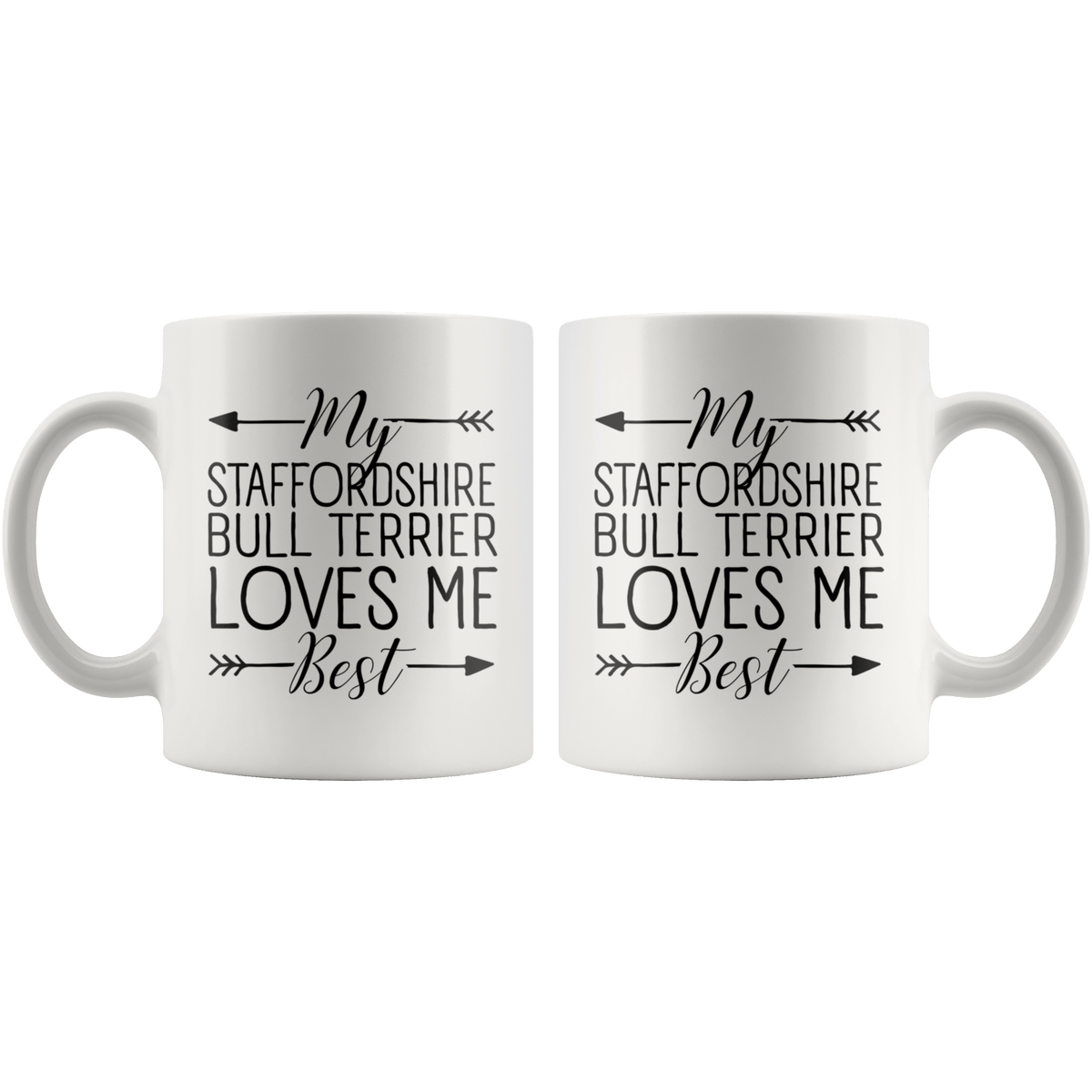 My Staffordshire Bull Terrier Loves Me Best Coffee / Tea Ceramic Mug - 11oz / 15oz Drinkware