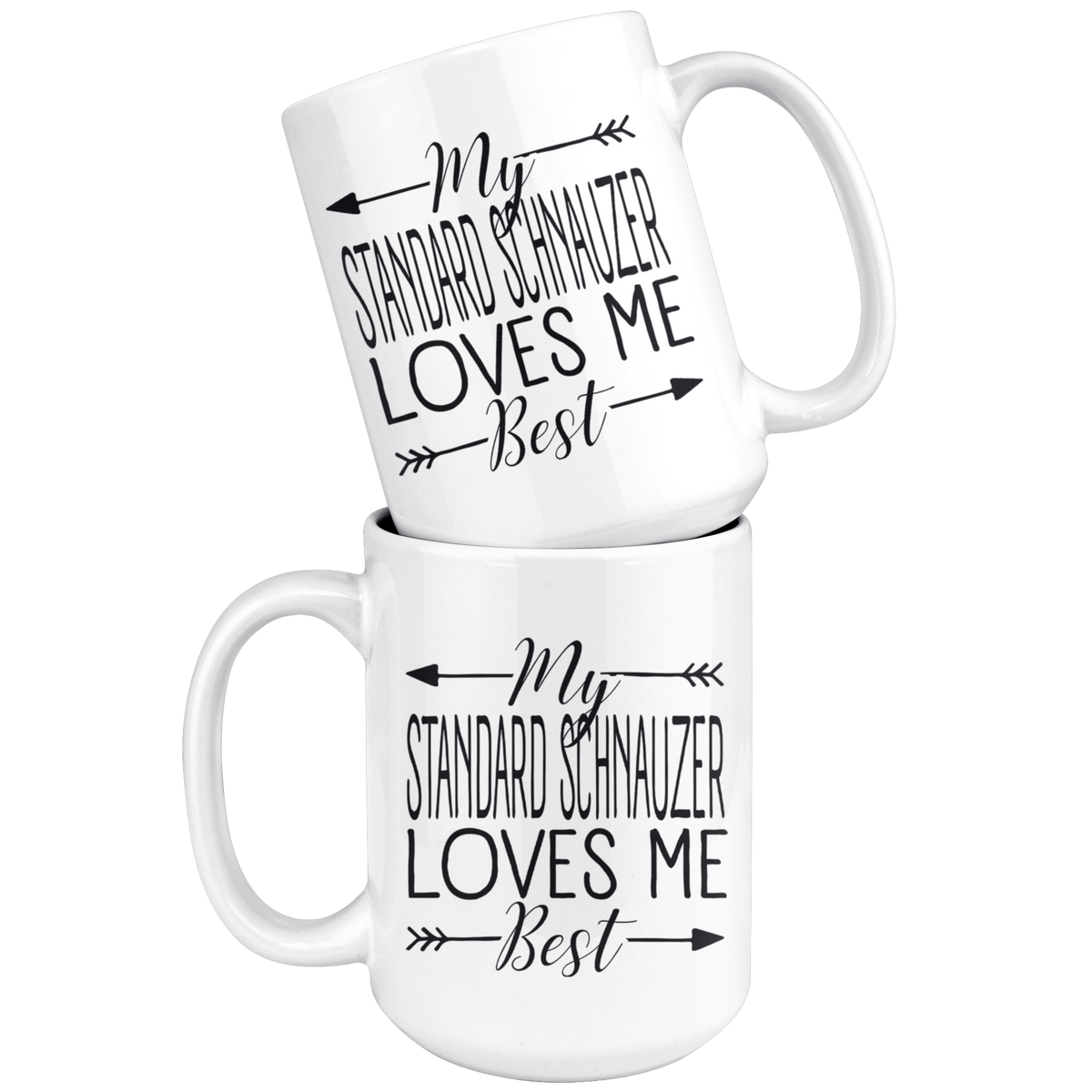 My Standard Schnauzer Loves Me Best Coffee / Tea Ceramic Mug - 11oz / 15oz Drinkware