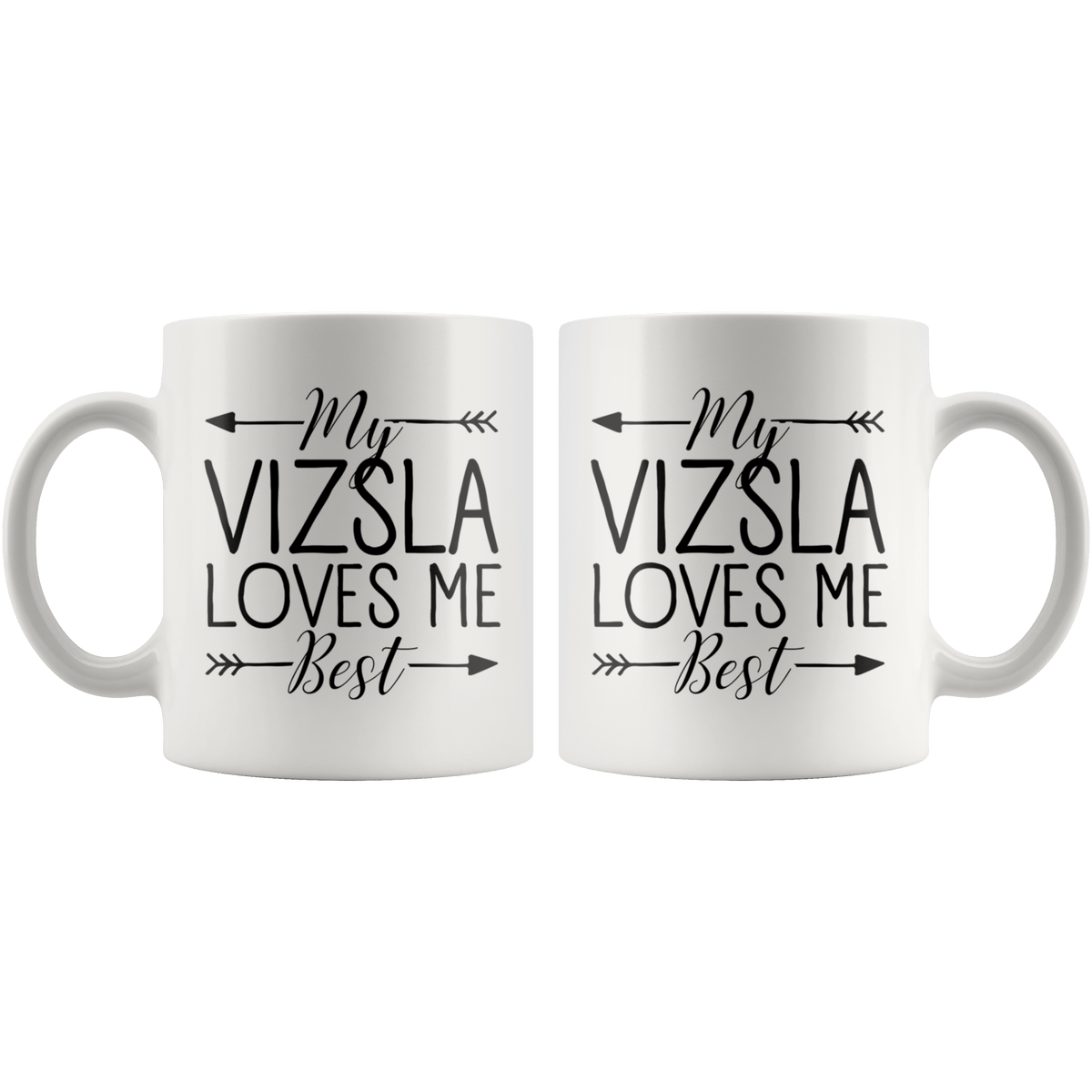 My Vizsla Loves Me Best Coffee / Tea Ceramic Mug - 11oz / 15oz Drinkware