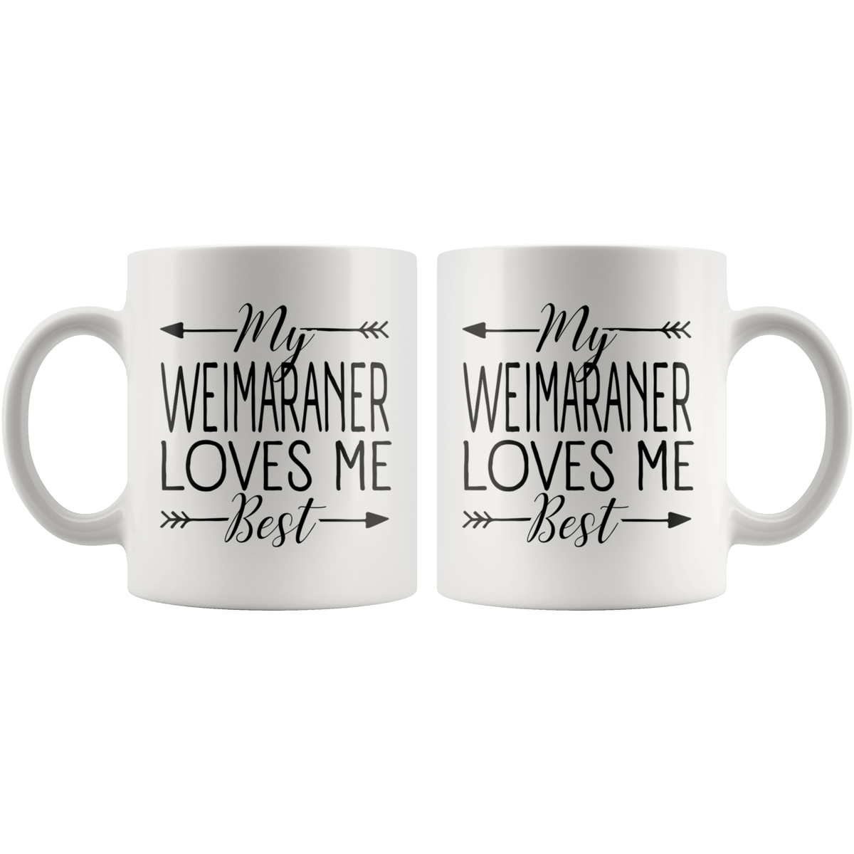 My Weimaraner Loves Me Best Coffee / Tea Ceramic Mug - 11oz / 15oz Drinkware