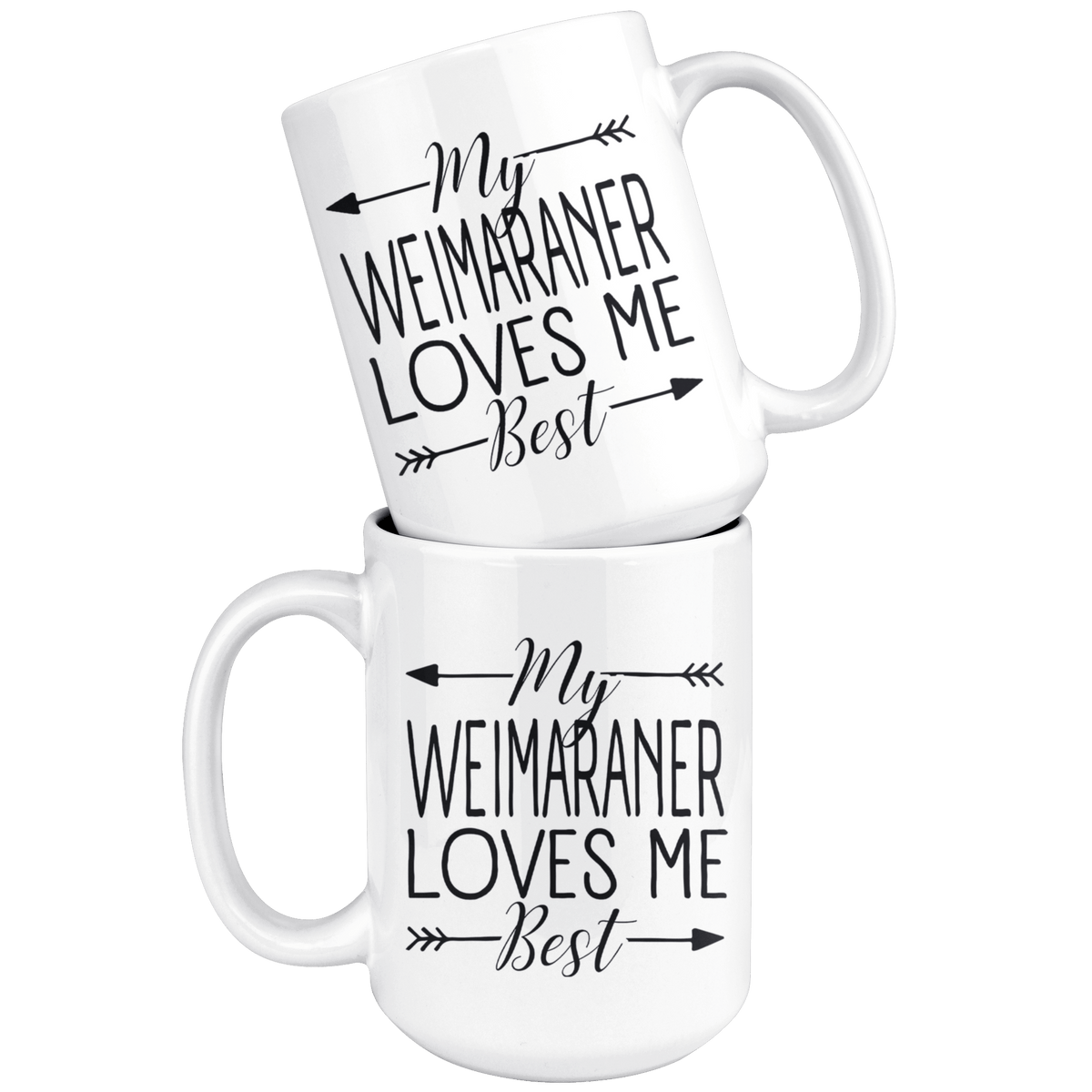 My Weimaraner Loves Me Best Coffee / Tea Ceramic Mug - 11oz / 15oz Drinkware