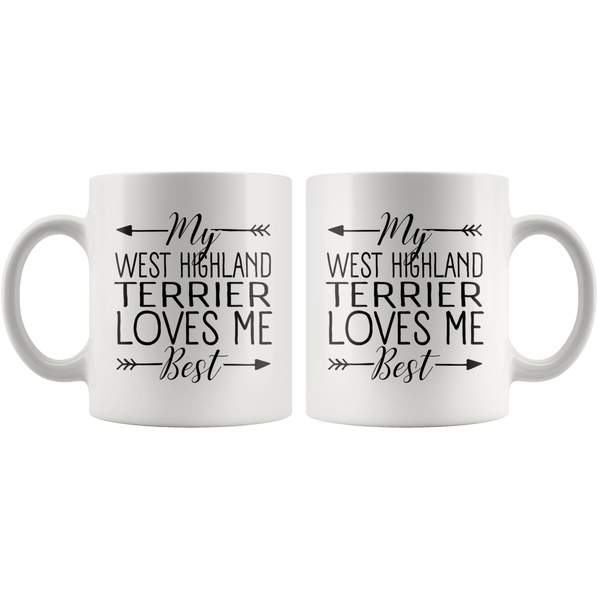 My West Highland Terrier Loves Me Best Coffee / Tea Ceramic Mug - 11oz / 15oz Drinkware