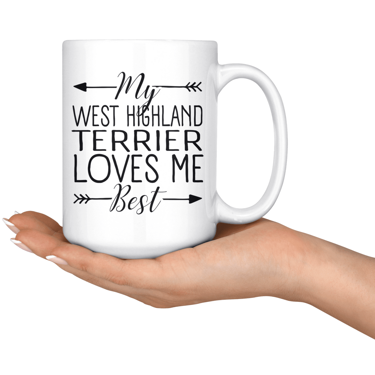 My West Highland Terrier Loves Me Best Coffee / Tea Ceramic Mug - 11oz / 15oz Drinkware