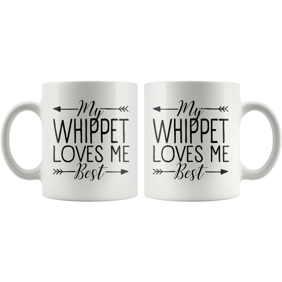 My Whippet Loves Me Best Coffee / Tea Ceramic Mug - 11oz / 15oz Drinkware
