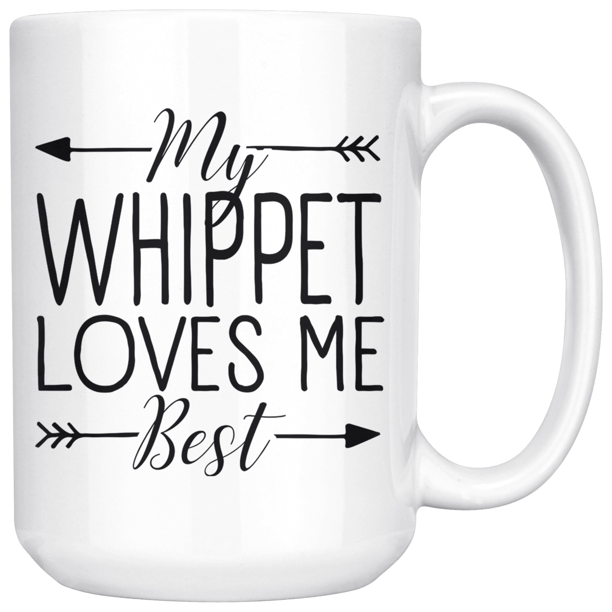 My Whippet Loves Me Best Coffee / Tea Ceramic Mug - 11oz / 15oz Drinkware 15oz Mug