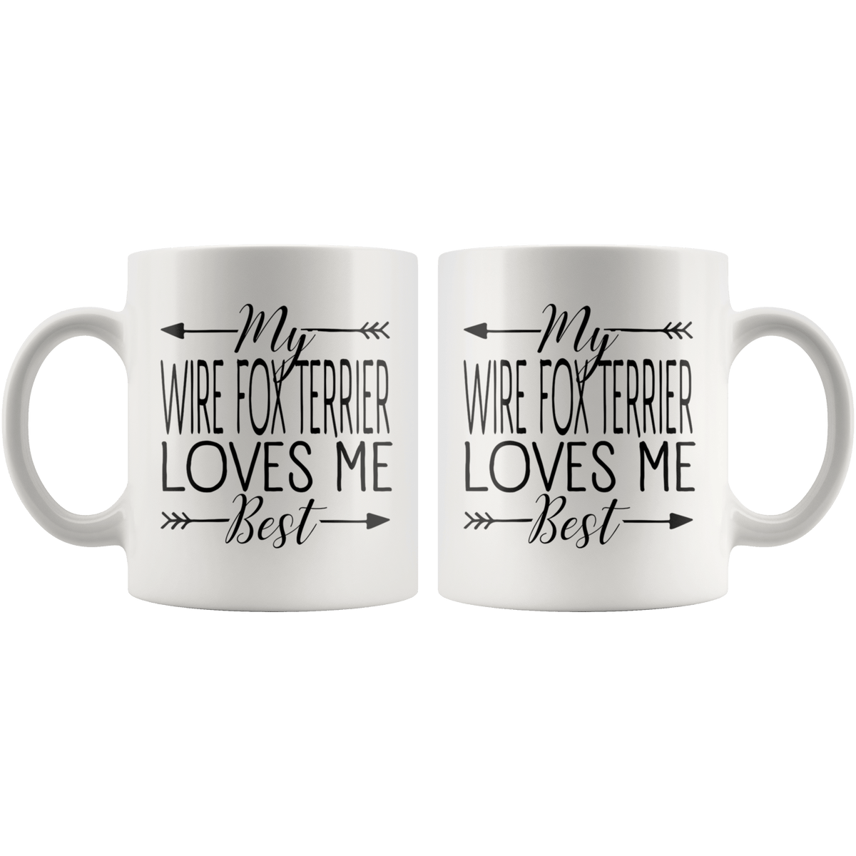 My Wire Fox Terrier Loves Me Best Coffee / Tea Ceramic Mug - 11oz / 15oz Drinkware
