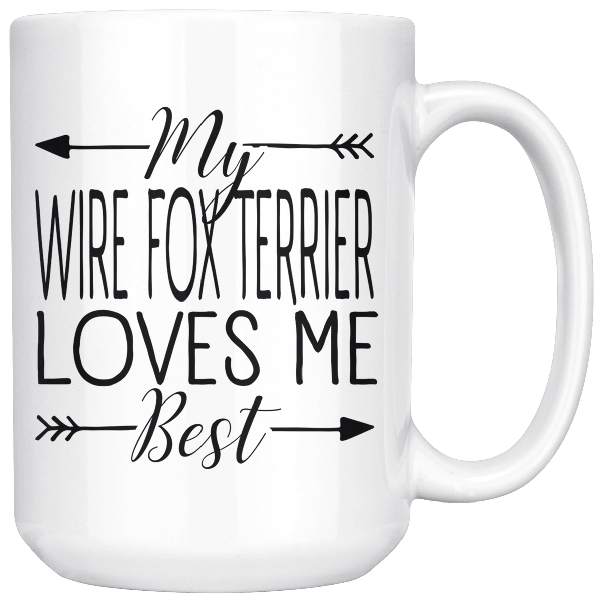 My Wire Fox Terrier Loves Me Best Coffee / Tea Ceramic Mug - 11oz / 15oz Drinkware 15oz Mug