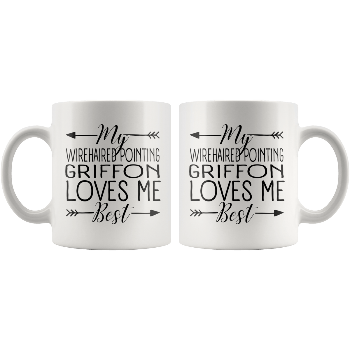 My Wirehaired Pointing Griffon Loves Me Best Coffee / Tea Ceramic Mug - 11oz / 15oz Drinkware