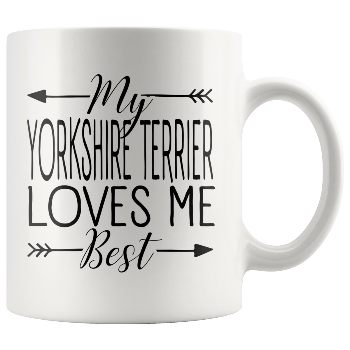 My Yorkshire Terrier Loves Me Best Coffee / Tea Ceramic Mug - 11oz / 15oz Drinkware 11oz Mug