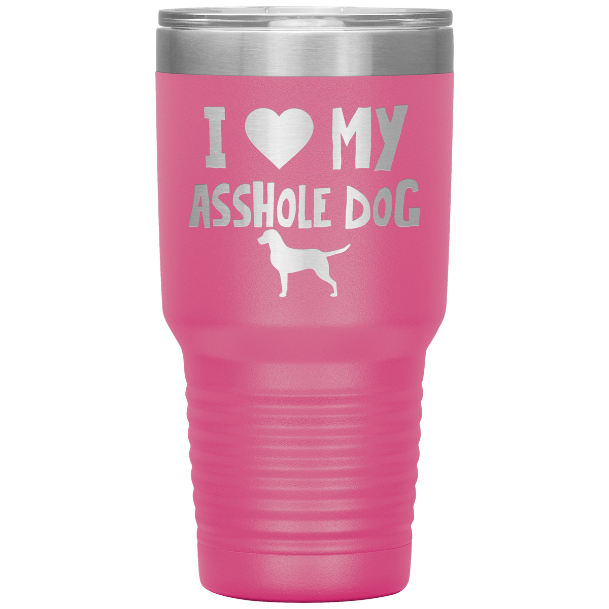 I Love My Asshole Chesapeake Bay Retriever Dog 30 Oz Vacuum Tumbler