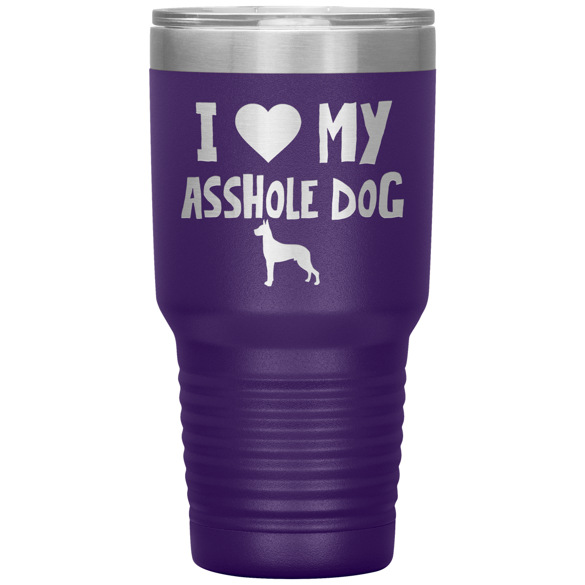 I Love My Asshole Great Dane Dog 30 Oz Vacuum Tumbler