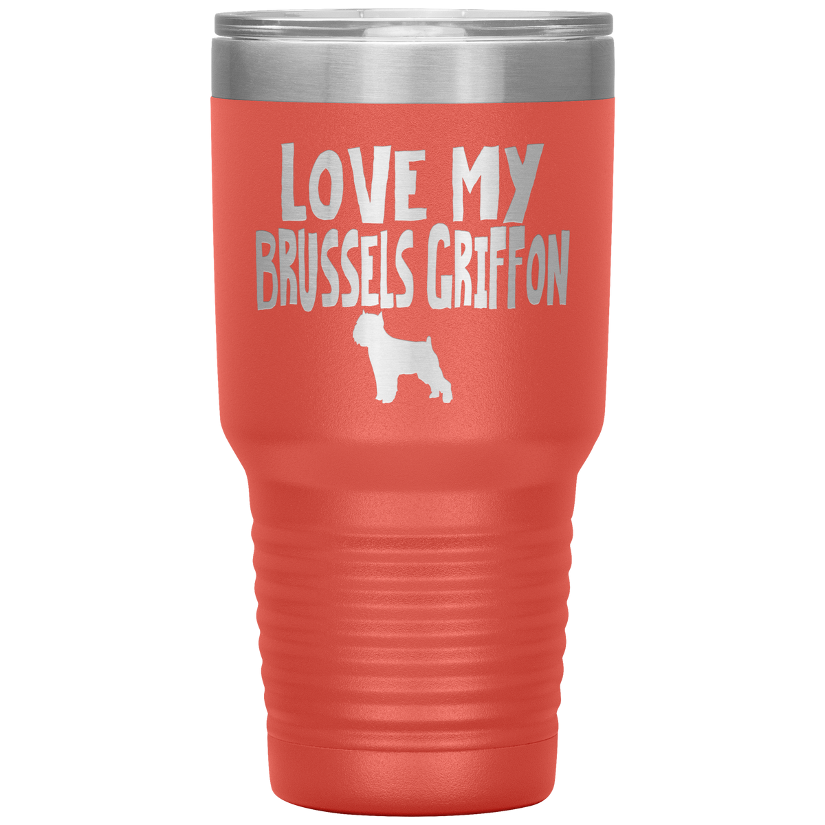 Love My Brussels Griffon 30 Oz Vacuum Tumbler