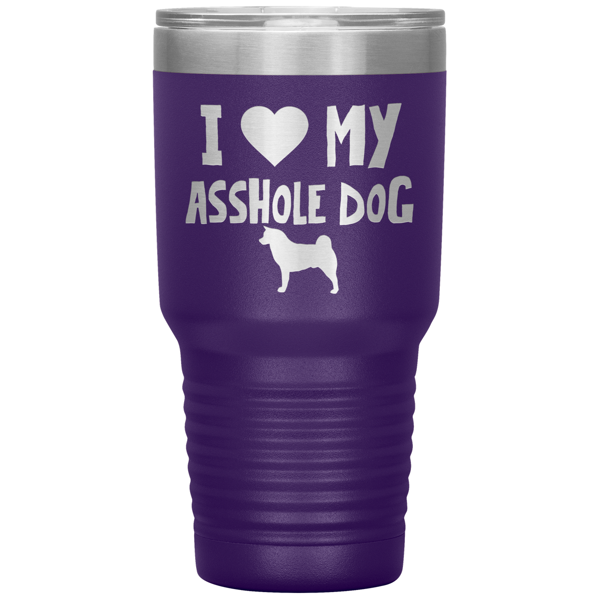 I Love My Asshole Akita Dog 30 Oz Vacuum Tumbler