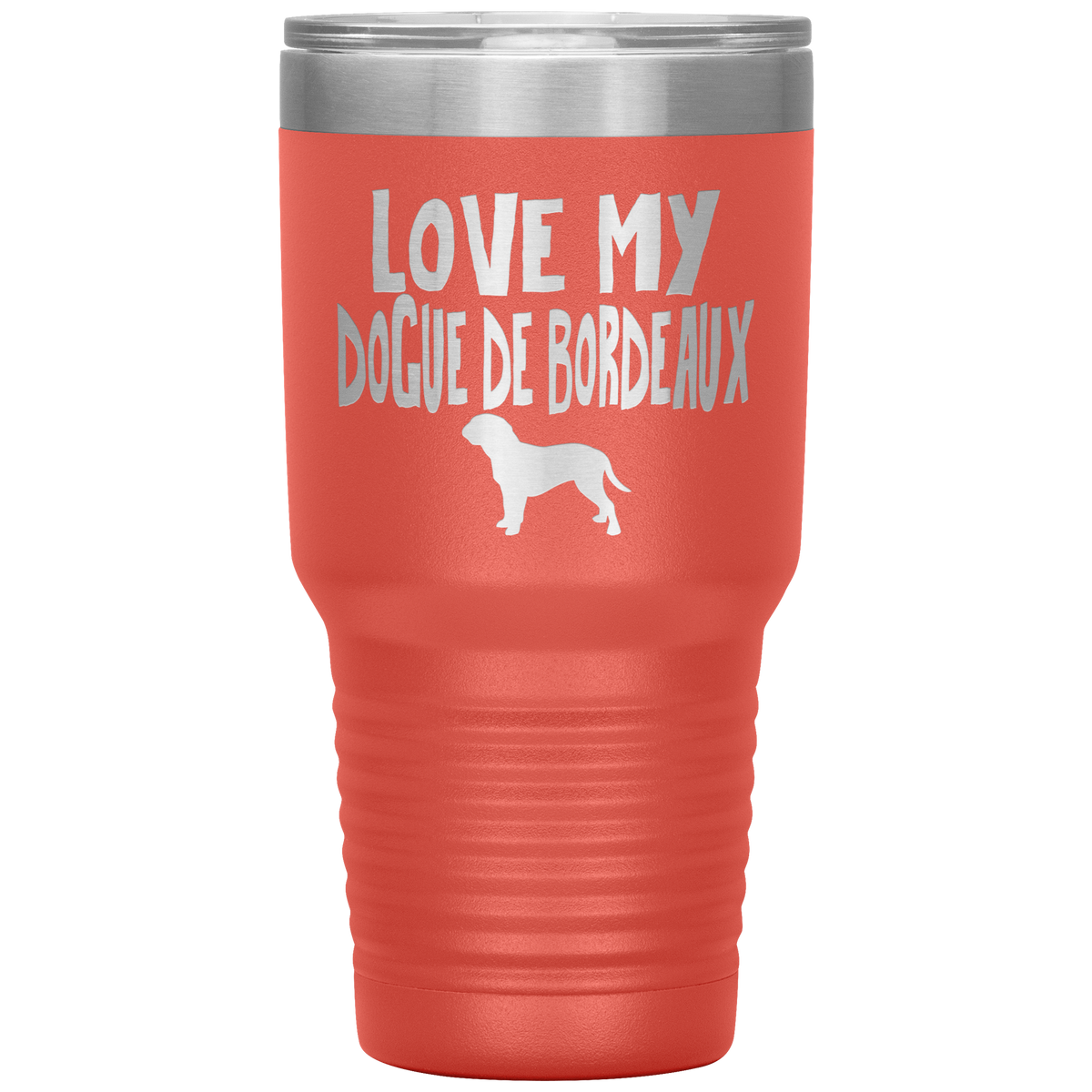 Love My Dogue de Bordeaux 30 Oz Vacuum Tumbler