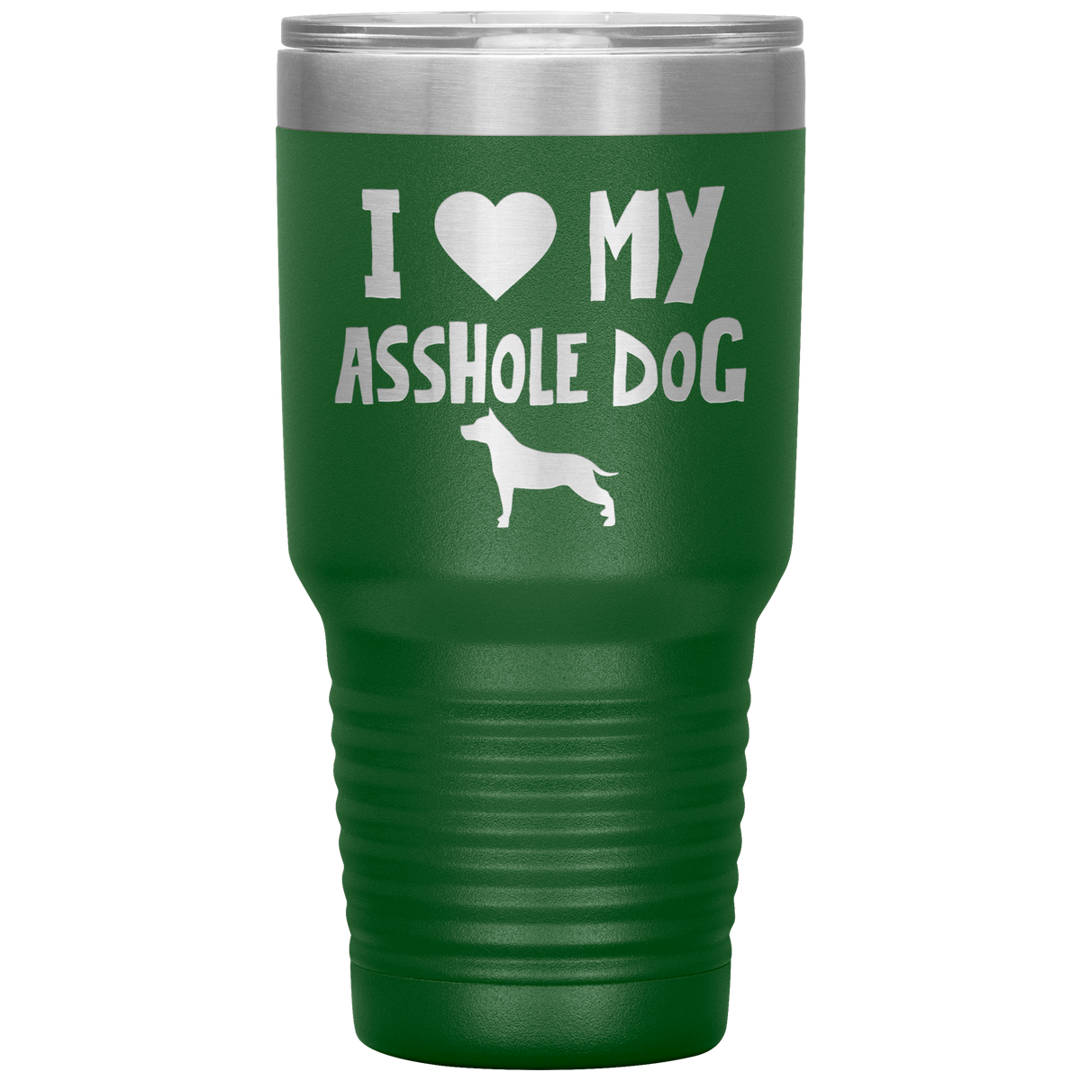 I Love My Asshole American Staffordshire Terrier Dog 30 Oz Vacuum Tumbler
