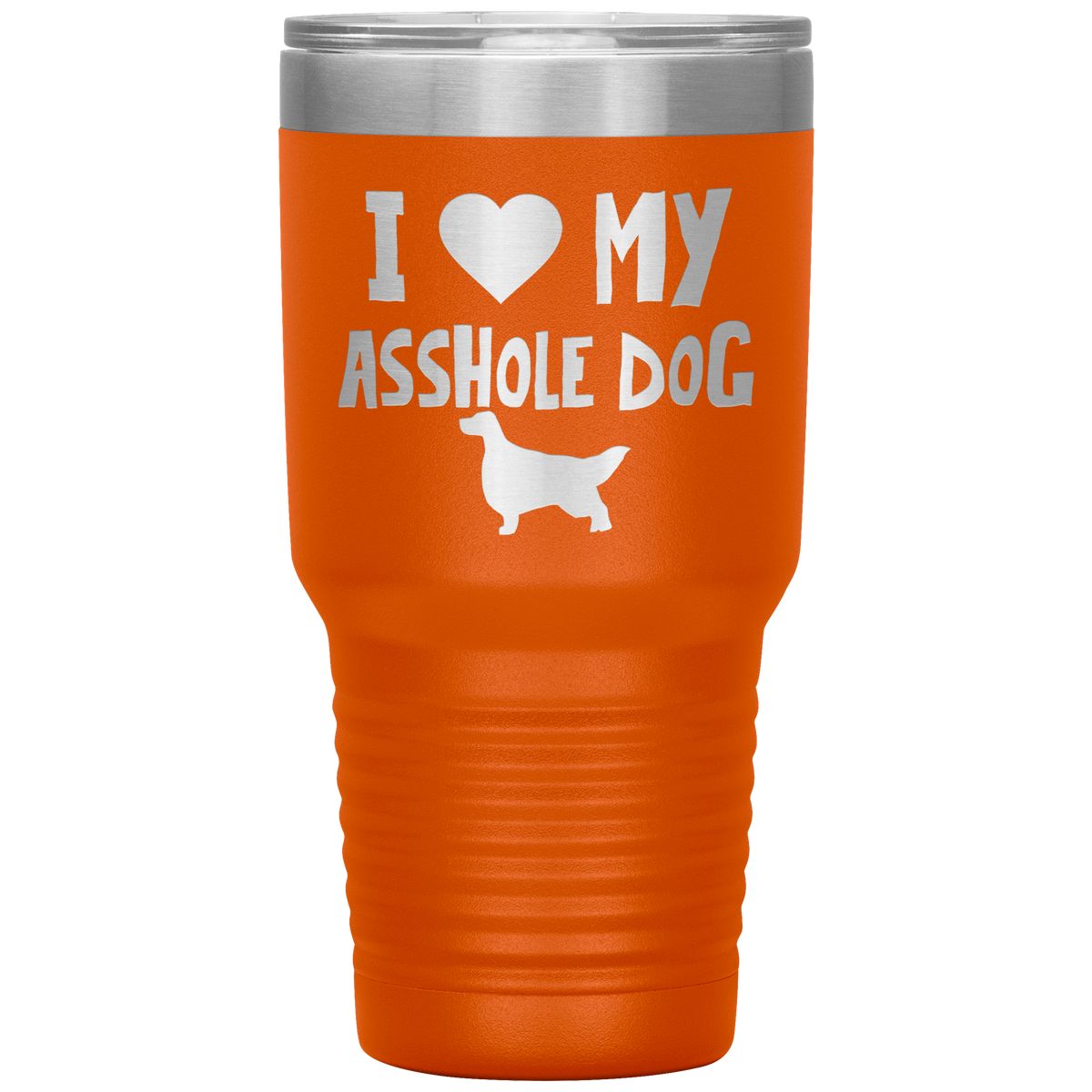 I Love My Asshole English Setter Dog 30 Oz Vacuum Tumbler