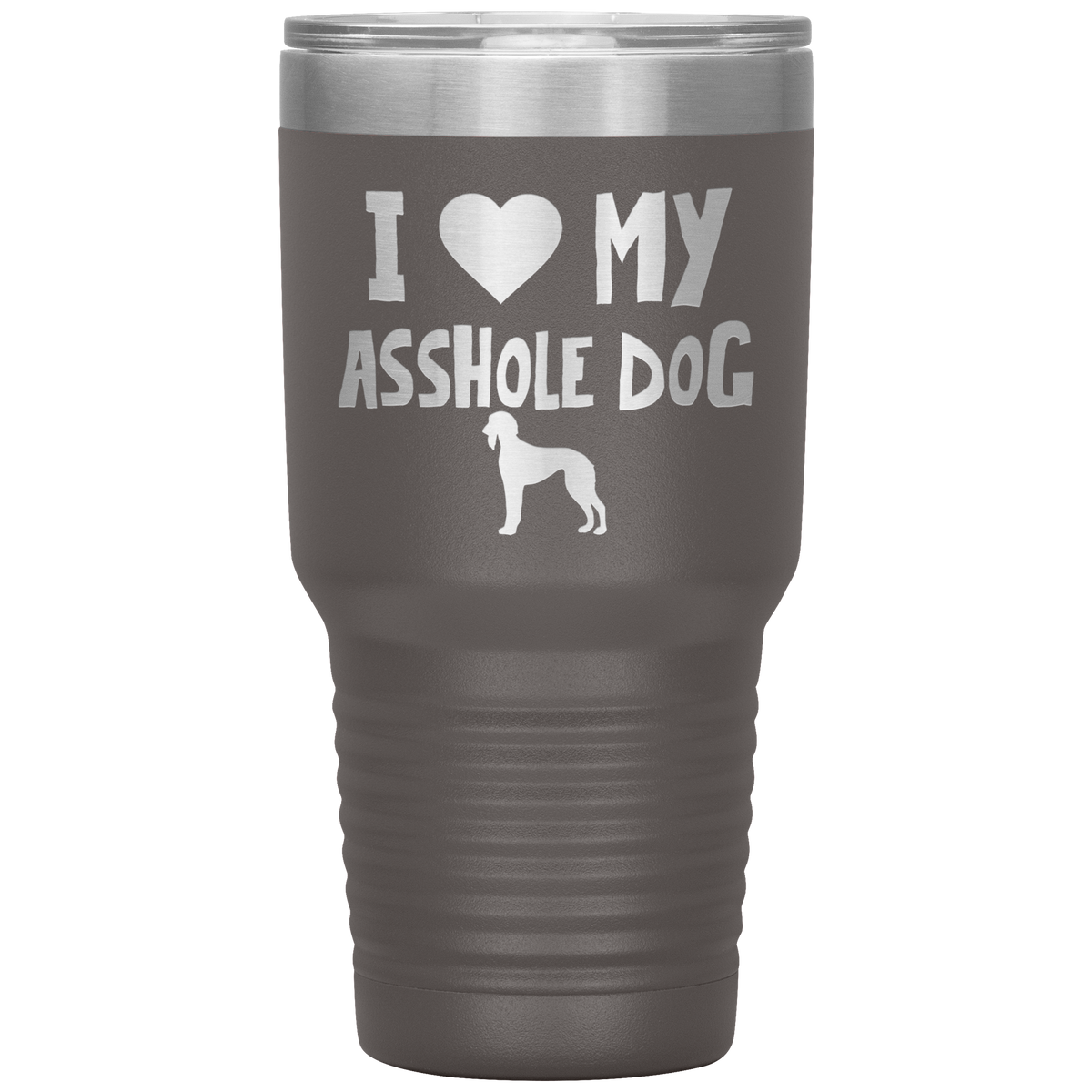 I Love My Asshole Saluki Dog 30 Oz Vacuum Tumbler
