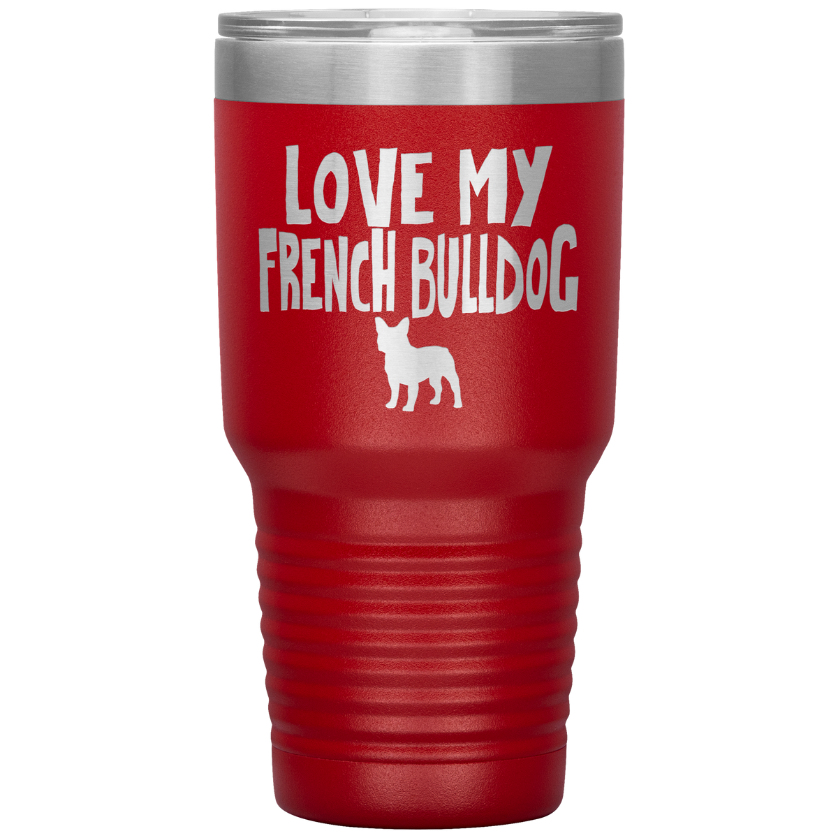 Love My French Bulldog 30 Oz Vacuum Tumbler