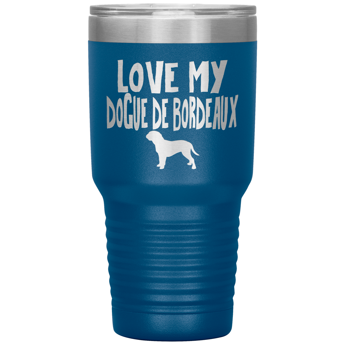 Love My Dogue de Bordeaux 30 Oz Vacuum Tumbler
