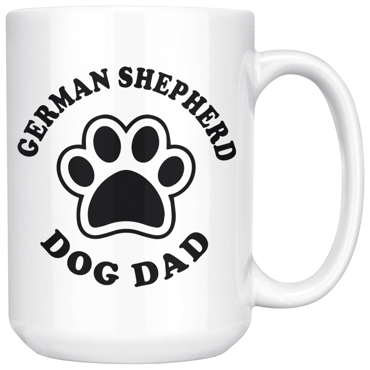German Shepherd Dog Dad Coffee / Tea Ceramic Mug - 11oz / 15oz