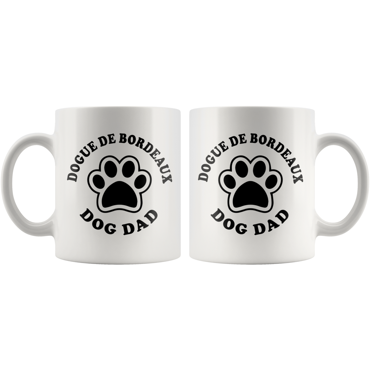 Dogue de Bordeaux Dog Dad Coffee / Tea Ceramic Mug - 11oz / 15oz