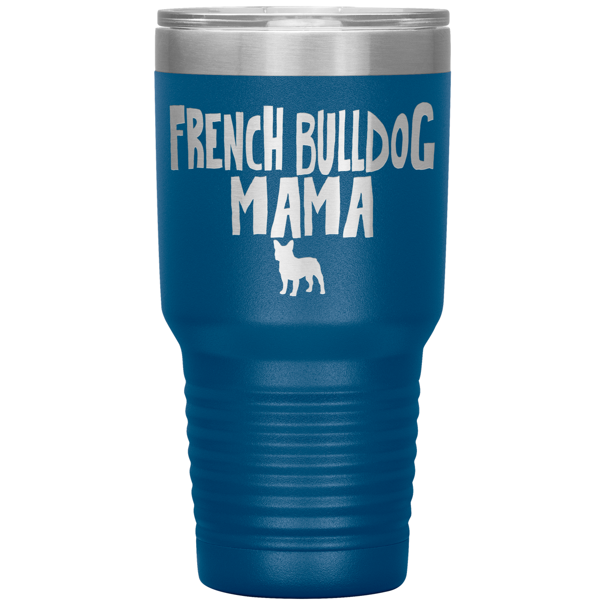 French Bulldog Mama 30 Oz Vacuum Tumbler