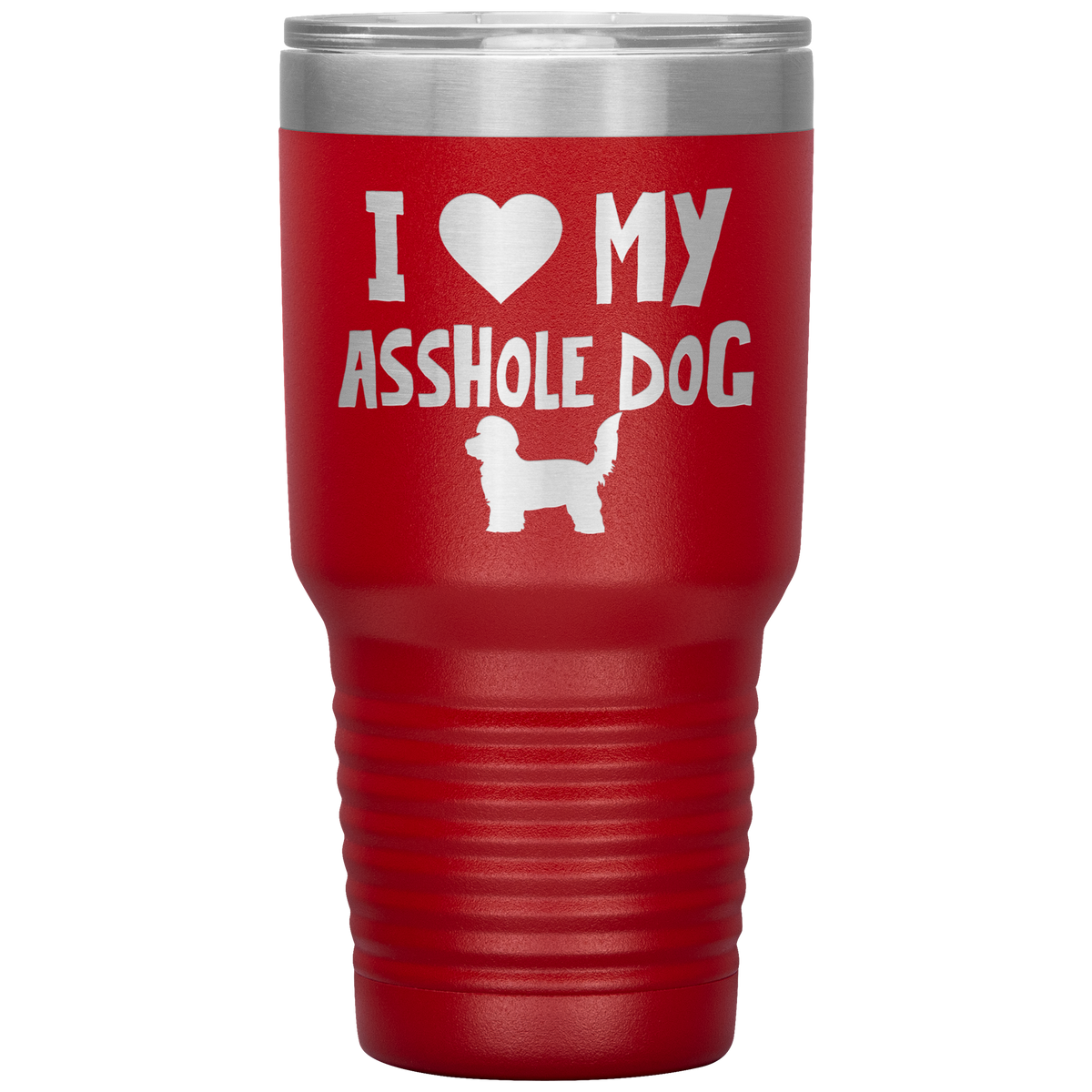 I Love My Asshole Doxiepoo Dog 30 Oz Vacuum Tumbler
