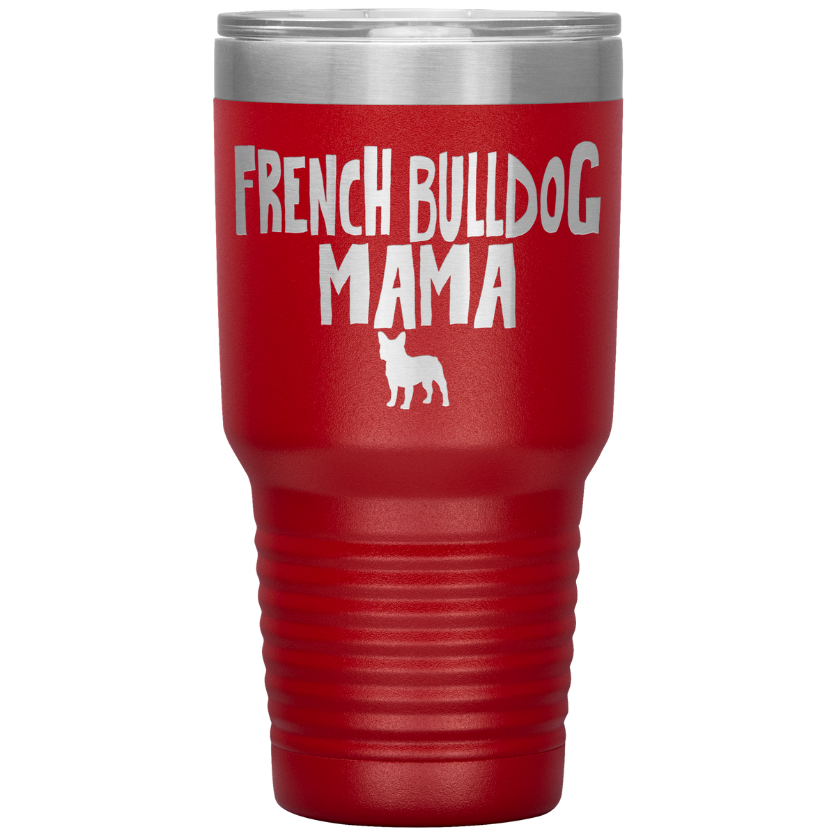 French Bulldog Mama 30 Oz Vacuum Tumbler