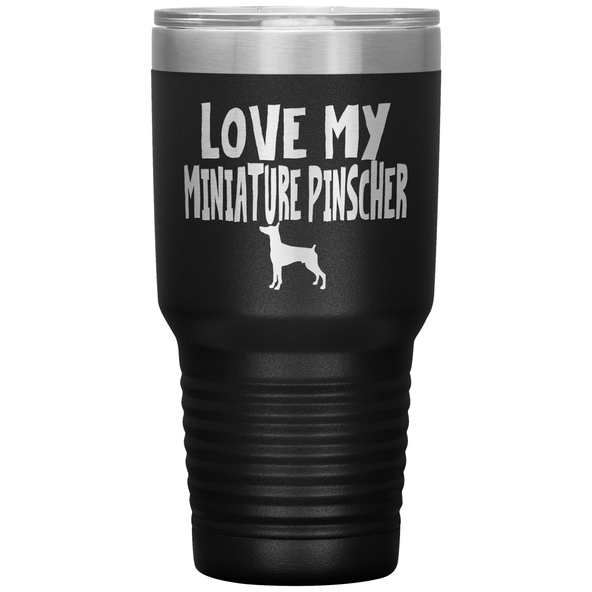 Love My Miniature Pinscher 30 Oz Vacuum Tumbler