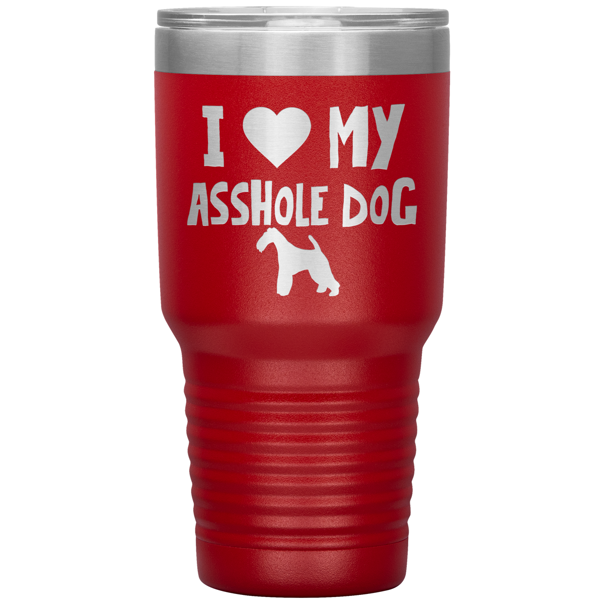 I Love My Asshole Wire Fox Terrier Dog 30 Oz Vacuum Tumbler