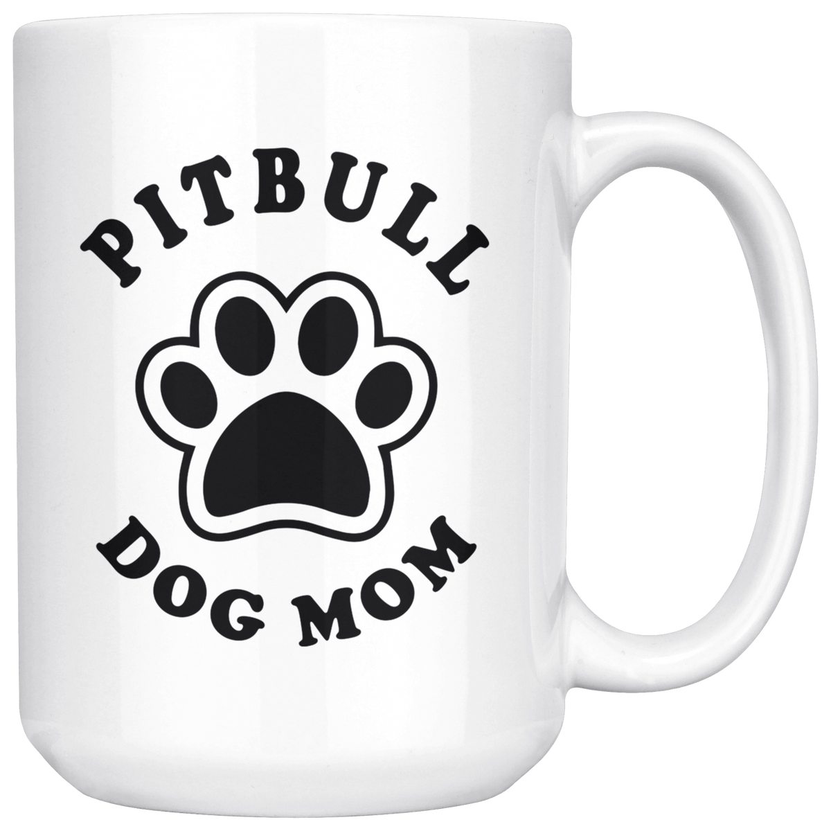 Pitbull Dog Mom Coffee / Tea Ceramic Mug - 11oz / 15oz Drinkware 15oz Mug