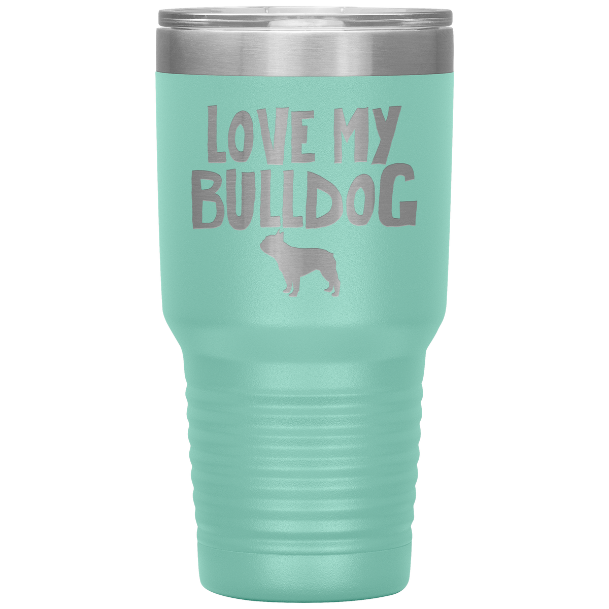 Love My Bulldog 30 Oz Vacuum Tumbler