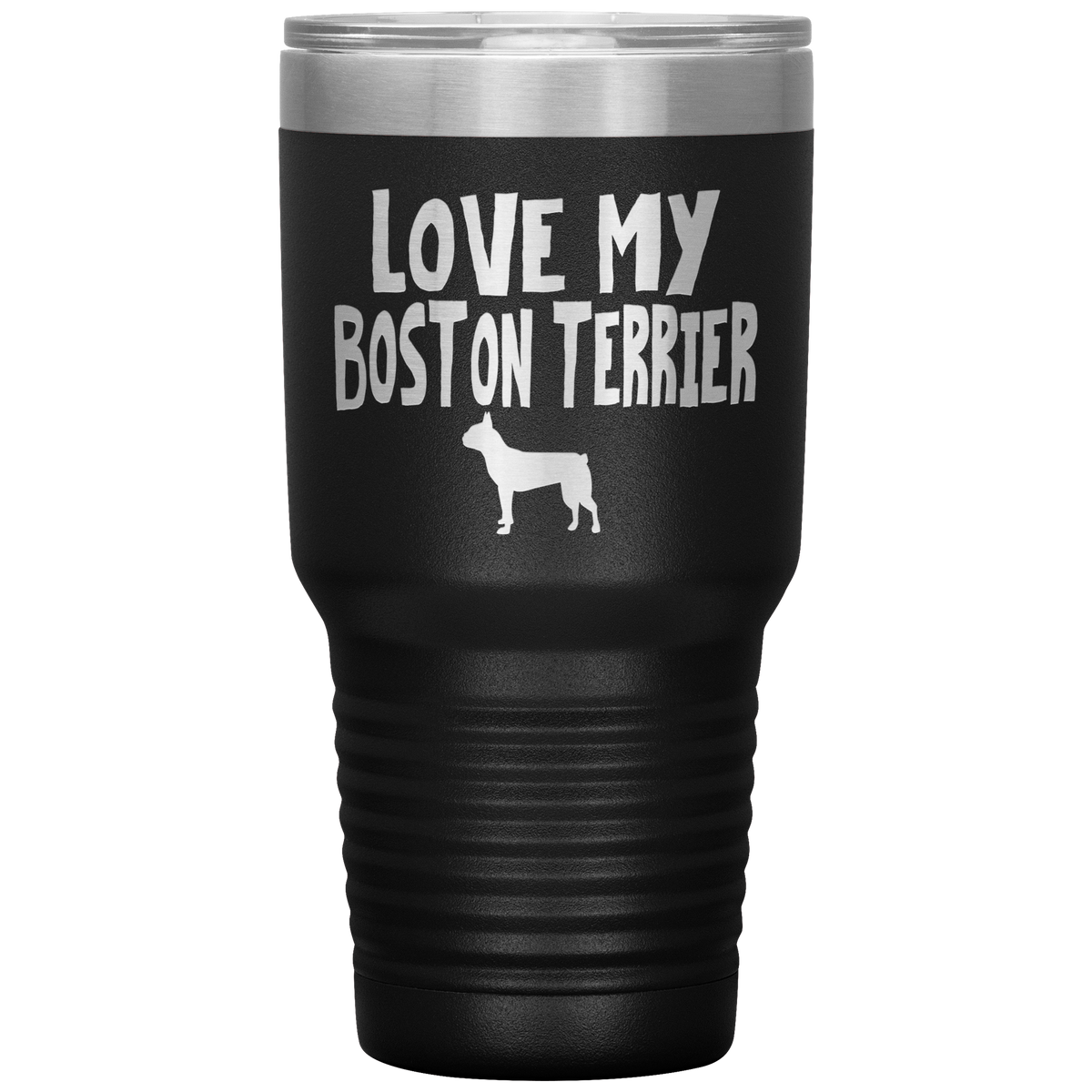 Love My Boston Terrier 30 Oz Vacuum Tumbler
