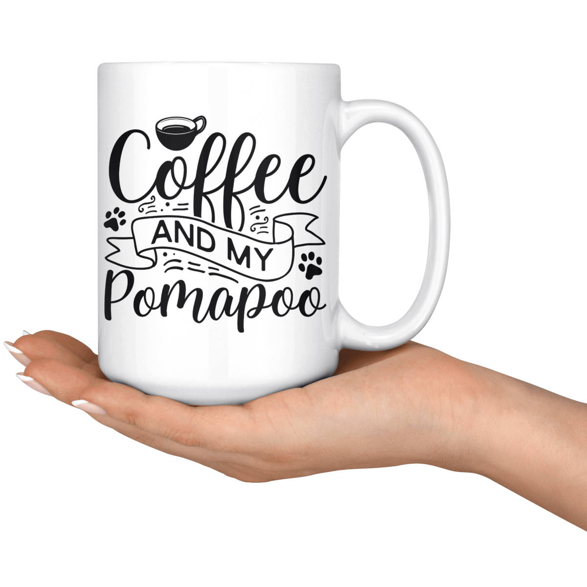 Pomapoo Coffee and my Dog Coffee / Tea Ceramic Mug - 11oz / 15oz Drinkware