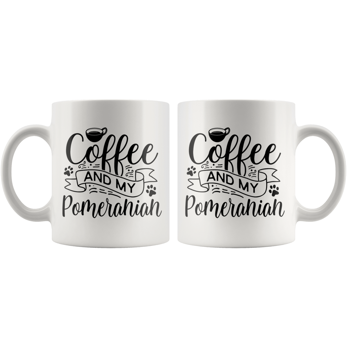Pomeranian Coffee and my Dog Coffee / Tea Ceramic Mug - 11oz / 15oz Drinkware