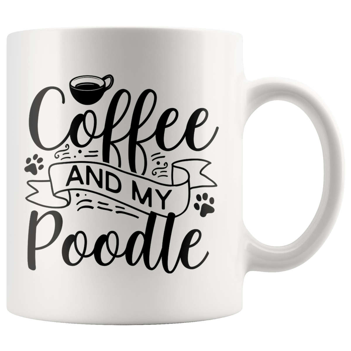 Poodle Coffee and my Dog Coffee / Tea Ceramic Mug - 11oz / 15oz Drinkware 11oz Mug