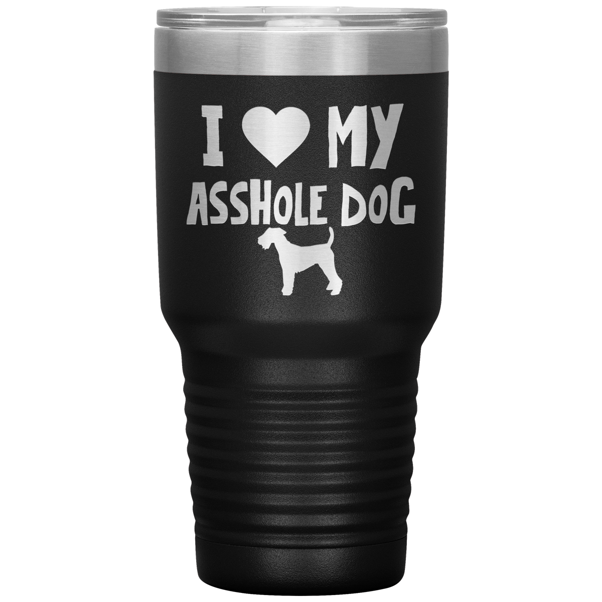 I Love My Asshole Welsh Terrier Dog 30 Oz Vacuum Tumbler