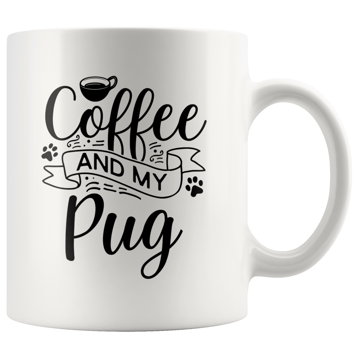 Pug Coffee and my Dog Coffee / Tea Ceramic Mug - 11oz / 15oz Drinkware 11oz Mug