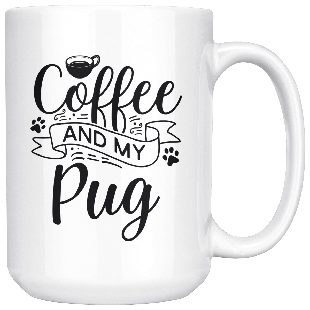 Pug Coffee and my Dog Coffee / Tea Ceramic Mug - 11oz / 15oz Drinkware 15oz Mug